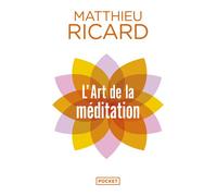 L'art de la méditation - Matthieu Ricard - Pocket - Poche - Guide