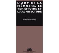 L'art De La Mémoire, Le Territoire Et L'architecture