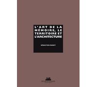 L'Art de la mémoire, le territoire et l'architecture - Sébastien Marot - La Villette Eds De - broché - Essai