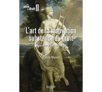 L'art de la motivation. Substance du droit - Mieux motiver pour mieux juger