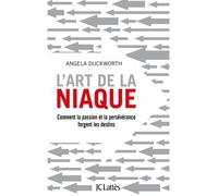 L'art de la niaque - Angela Duckworth - Lattes - broché - Essai