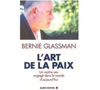 Bernie Glassman – L'Art de la paix – Un maître zen engagé dans le monde d'aujourd'hui