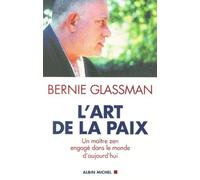 L'Art de la paix Joa Scetbon-Didi (Traduction), Bernie Glassman (Auteur)