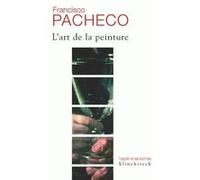 L'Art de la peinture Francisco Pacheco (Auteur), Lauriane Fallay D'Este (Traduction)