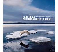 L'art de la photographie de nature 50 ans d'images du concours Wildlife photographer of the year (0000)