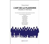 L'art de la plaidoirie - Théorie et pratique Thierry Hirsch (Auteur)