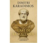 L'art de la politique - Dimitri Karadimos - Librinova - broché - Essai