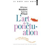 L'art de la ponctuation: Le point, la virgule et autres signes fort utiles