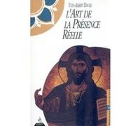L'Art de la présence réelle Yves Albert Dauge (Auteur)