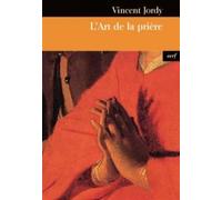 L'art de la prière - Vincent Jordy - Cerf - broché - Etude