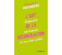 L'art de la réconciliation: Respecter ses besoins et ceux des autres