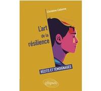 L'art de la résilience Christine Calonne (Auteur)