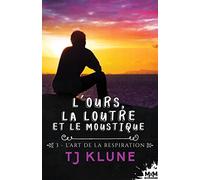 L'Art de la Respiration: L'ours, la loutre et le moustique, T3