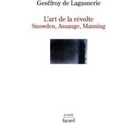 L'art de la révolte Geoffroy de Lagasnerie (Auteur)