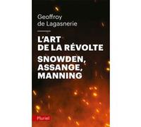 L'art de la révolte Geoffroy de Lagasnerie (Auteur)