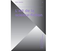 L'art de la science-fiction - Marc ATTALAH - Actusf - broché - Roman