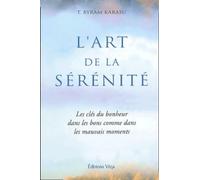 L'art de la serenite – Les clés du bonheur dans les bons comme dans les mauvais moments – Vega