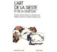 L'Art de la sieste et de la quiétude Poèmes chinois - Hervé Collet - Albin Michel - broché - Essai