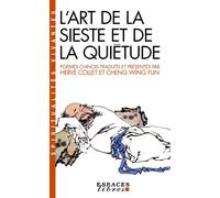 L'Art de la sieste et de la quiétude Poèmes chinois - Hervé Collet - Albin Michel - broché - Essai
