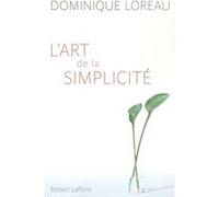 L'art de la simplicité Dominique Loreau (Auteur)