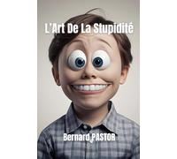 L'Art De La Stupidité