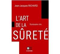 Jean-Jacques Richard – L'art de la sûreté : 15 préceptes clés – Broché