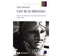 L'art de la télévision: Histoire et esthétique de la dramatique télévisée (1950-1965)