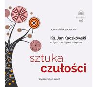 L'art de la tendresse - Joanna Podsadecka, Marcin Kobierski, Łukasz Chmielowski (Hörbuch auf Polnisch)