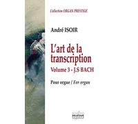 L'art de la transcription pour orgue - volume 3 - j,s, bach