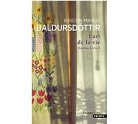 L'Art de la vie Kristin Marja Baldursdottir (Auteur), Henry k. Albansson (Traduction)