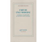 L'Art de l'âge moderne L'esthétique et la philosophie de l'art du XVIIIᵉ siècle à nos jours - Jean-Marie Schaeffer - Gallimard - broché - Livre