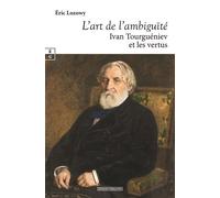 L'art De L'ambiguïté - Ivan Tourgueniev Et Les Vertus