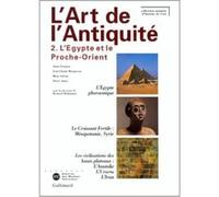 Collectif – L'Art de l'Antiquité – Tome 2 : L'Égypte et le Proche-Orient