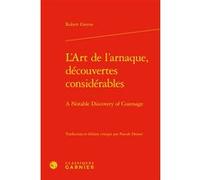 L'Art de l'arnaque, découvertes considérables Robert Greene (Auteur), Pascale Drouet (Edité par), Alain Montandon (Collection dirigée par), Françoise Lavocat (Collection dirigée par)