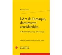 L'Art de l'arnaque, découvertes considérables Robert Greene (Auteur), Pascale Drouet (Edité par), Alain Montandon (Collection dirigée par), Françoise Lavocat (Collection dirigée par)