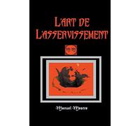 L'art de L'asservissement