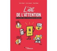 L'art de l'attention Didier Noyé (Auteur), Claire Lauzol (Auteur), Régis Rossi (Auteur)