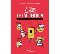 L'art de l'attention Se concentrer dans un environnement de distractions - Didier Noyé - Eyrolles - broché - Guide