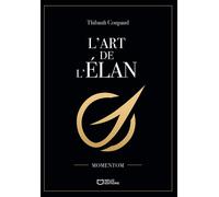 L'Art de l'élan - Thibault Coupaud - Hello - broché - Guide