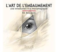 L'art de l'embaumement : Une introduction à la thanathopraxie
