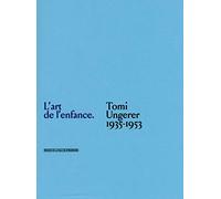 L'art de l'enfance - Tomi Ungerer 1935-1953