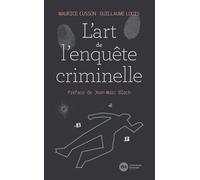 L'art De L'enquête Criminelle - A La Recherche De La Vérité, De La Sécurité Et De La Justice
