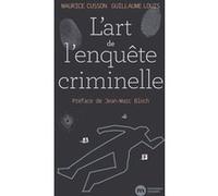 L'Art de l'enquête criminelle Maurice Cusson (Auteur), Guillaume Louis (Auteur)