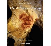 L'art de l'époque glaciaire - Paul Bahn - Errance - broché - Etude