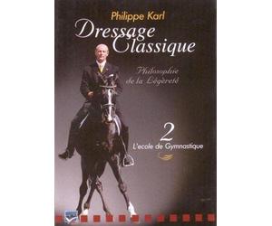 L'art de l'équitation : Philippe Karl volume 2, l'école de gymnastique