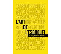 L'art de l'esbroufe: Le livre pour briller en société !