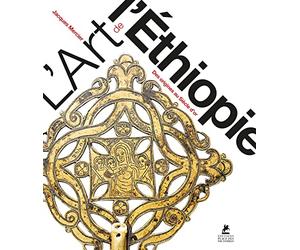 L'Art de l'Ethiopie - Des origines au Siècle d'or
