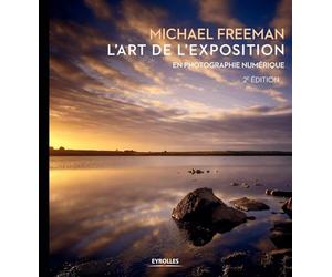 L'art de l'exposition en photographie numérique, 2e édition