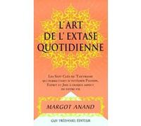 L'art de l'extase quotidienne Mitsou Naslednikov (Auteur), Jean Brunet (Traduction), Yves Feugeas (Contributions)