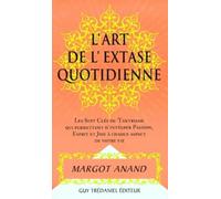 L'art de l'extase quotidienne - Mitsou Naslednikov - Tredaniel La Maisnie - broché - Livre